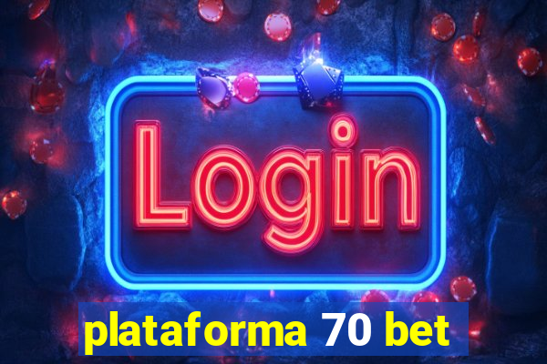 plataforma 70 bet